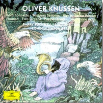 Oliver Knussen - Barry Tuckwell, Lucy Shelton, London Sinfonietta, 1996 Germany Deutsche Grammophon – 449 572-2