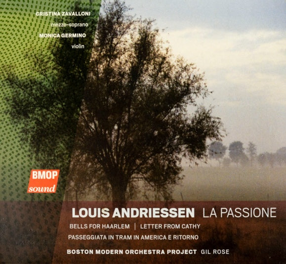 Louis Andriessen – La Passione, Boston Modern Orchestra Project, Gil Rose. US 2009 BMOP/sound – 1011