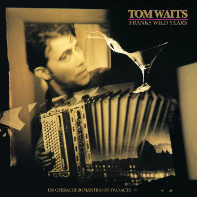 Album cover of Tom Waits – Franks Wild Years with a black and white photograph of a person playing an accordion.