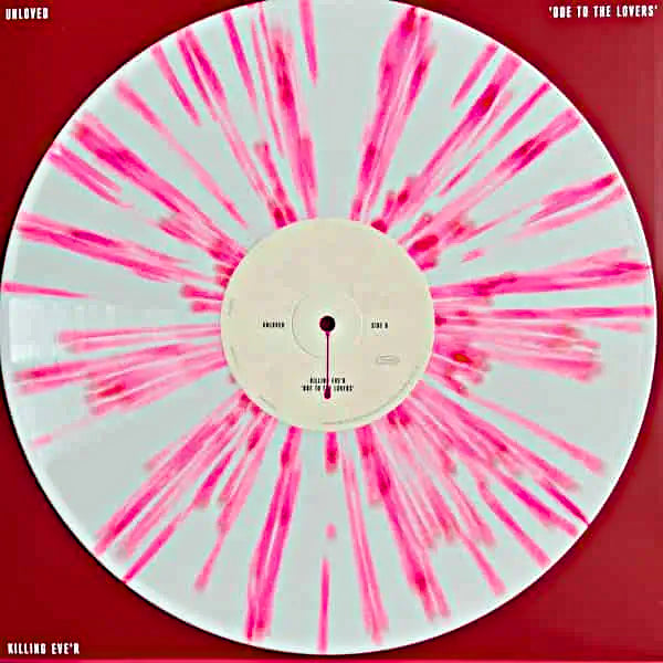 Cover of Unloved – Killing Eve’r Ode To The Lovers Limited Edition White Pink Splatter Vinyl LP