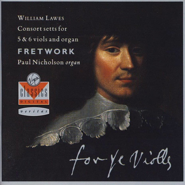 William Lawes : Fretwork, Paul Nicholson – For Ye Violls (Consort Setts For 5 & 6 Viols And Organ). W. Germany 1991 Virgin Classics VC 7 91187-2