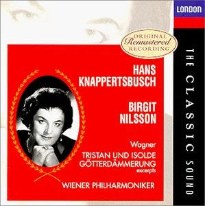 Wagner - Knappertsbusch, Nilsson, Wiener Philharmoniker – Tristan Und Isolde, Götterdammerung: Excerpts. Germany 1997 Decca – 452 896-2
