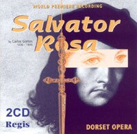 Carlos Gomes - Salvator Rosa, Dorset Opera, Germany 2xCD Regis FRC9201