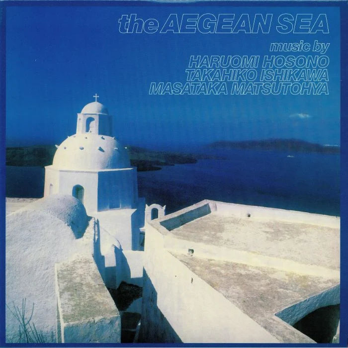 Haruomi Hosono, Takahiko Ishikawa, Masataka Matsutohya - The Aegean Sea, Blue Vinyl LP