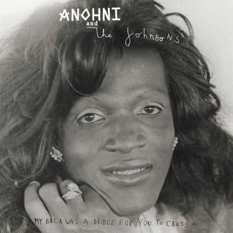 Album cover for My Back Was A Bridge For You To Cross vinyl LP by Anohni And The Johnsons