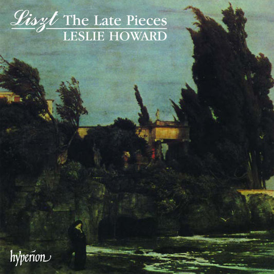 Liszt - Leslie Howard – The Late Pieces, UK Hyperion – CDA66445