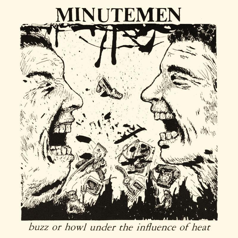 Minutemen - Buzz Or Howl Under The Influence Of Heat, 12" Vinyl