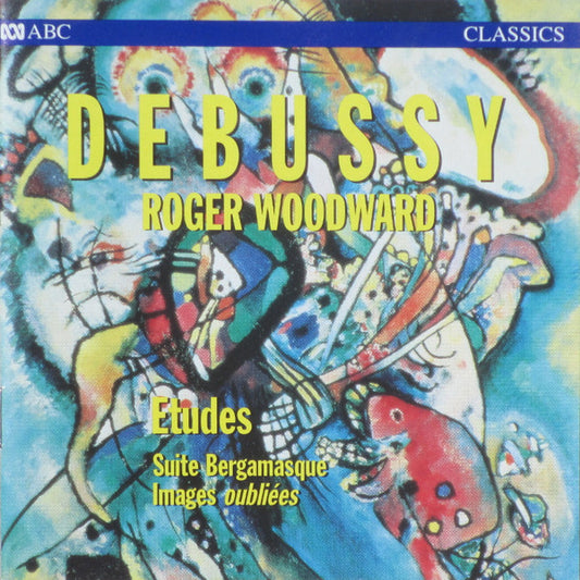 Debussy, Roger Woodward – Etudes • Suite Bergamasque • Images (Oubliées), Australia 1997 ABC Classics – ABC 454 512-2