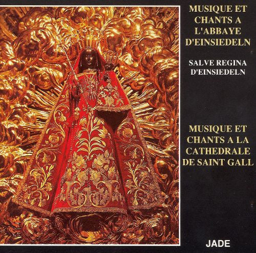 Salve Regina / Musique Et Chants À L'Abbaye D'Einsiedeln Et À La Cathédrale De Saint Gall, France 1997 Éditions Jade  JACD 009