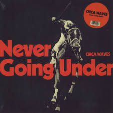 cover art for Never Going Under vinyl by Circa Waves