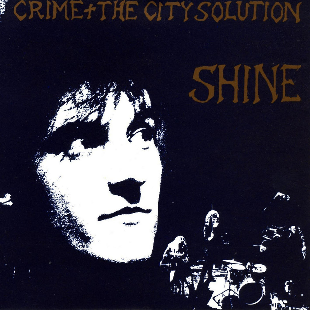 Shine vinyl by Crime and The City Solution, gold collectible vinyl LP, post-punk; moody shadowed artwork